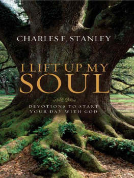 Charles F. Stanley I Lift Up My Soul: Devotions to Start Your Day with God