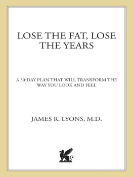 James Lyons - Lose the Fat, Lose the Years: A 30-Day Plan That Will Transform the Way You Look and Feel