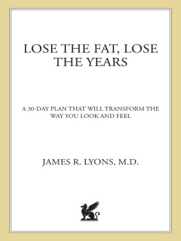 James Lyons Lose the Fat, Lose the Years: A 30-Day Plan That Will Transform the Way You Look and Feel