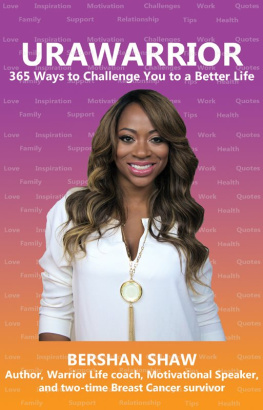 Bershan Shaw URAWARRIOR 365 Ways to Challenge You to a Better Life