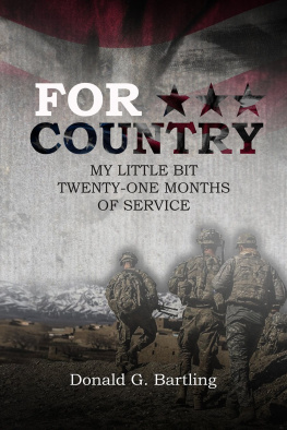 Donald G. Bartling - For Country: My Little Bit Twenty-One Months of Service