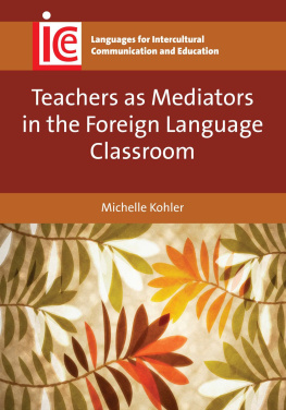 Michelle Kohler - Teachers as Mediators in the Foreign Language Classroom