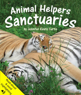 Jennifer Keats Curtis Animal Helpers: Sanctuaries