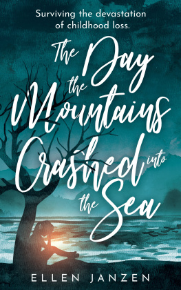 Ellen Janzen - The Day the Mountains Crashed into the Sea
