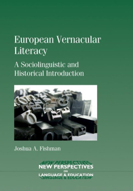 Joshua A. Fishman - European Vernacular Literacy: A Sociolinguistic and Historical Introduction