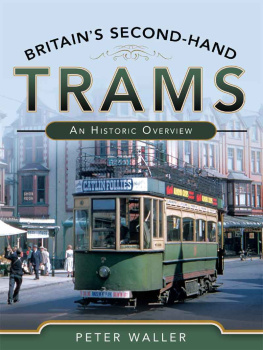 Peter Waller Britains Second-Hand Trams: An Historic Overview