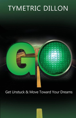 Tymetric Dillon - G.O. Get Unstuck & Move Toward Your Dream