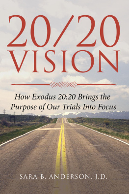 Sara B. Anderson - 20/20 Vision: How Exodus 20: 20 Brings the Purpose of Our Trials Into Focus