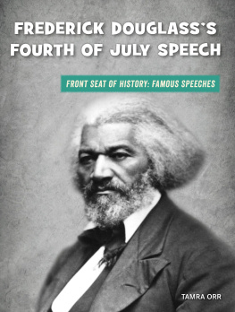 Tamra Orr - Frederick Douglasss Fourth of July Speech