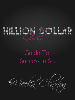 Meeka Claxton - Million Dollar Girls: Guide To Success In Six