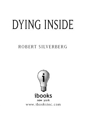 ROBERT SILVERBERG DYING INSIDE ROBERT SILVERBERGs many novels include The - photo 2