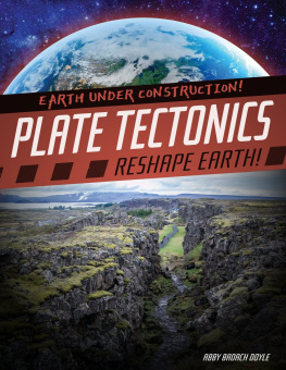 Abby Badach Doyle Plate Tectonics Reshape Earth!