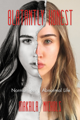 Makaila Nichols - Blatantly Honest: Normal Teen, Abnormal Life