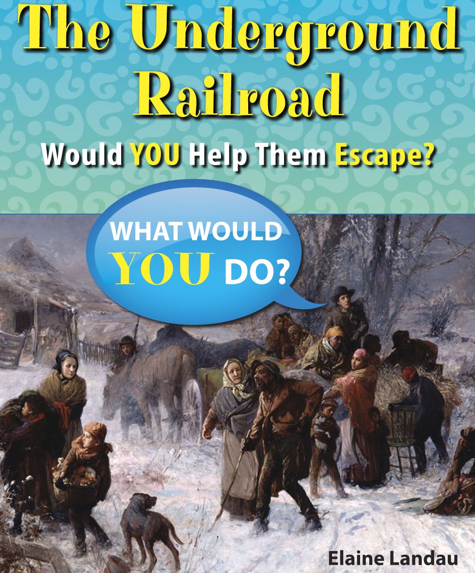 The Underground Railroad Would YOU Help Them Escape Elaine Landau - photo 1