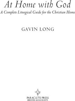 Gavin Long - At Home with God: A Complete Liturgical Guide for the Christian Home