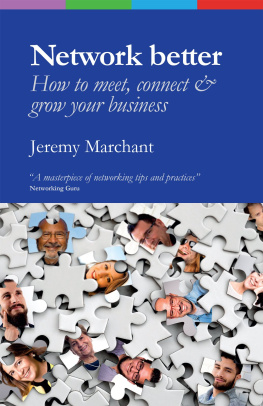 Jeremy Marchant - Network Better: How to meet, connect & grow your business