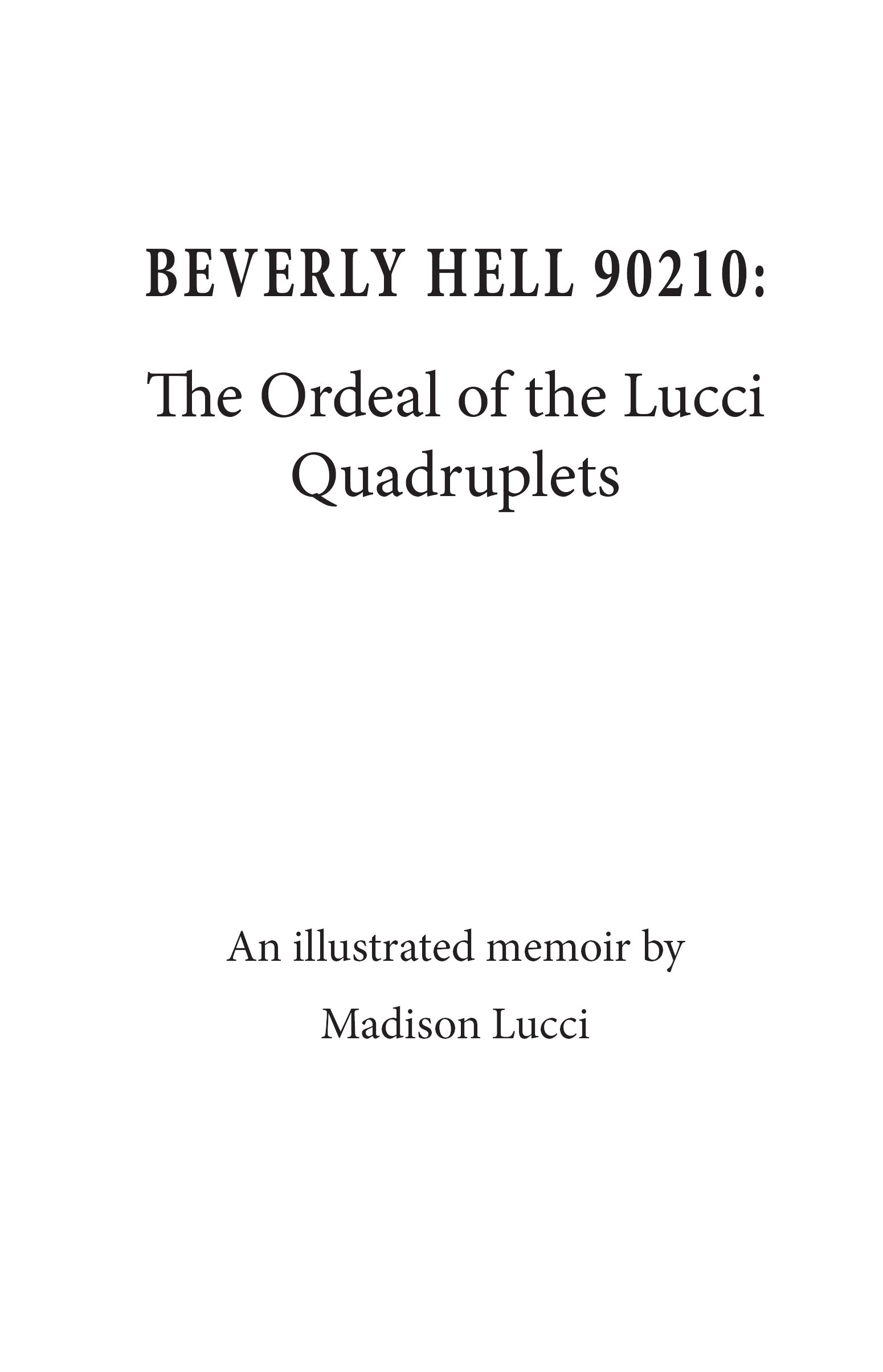 Copyright 2022 Madison Lucci and Stephen Dreher Beverly Hell Books Los Angeles - photo 1