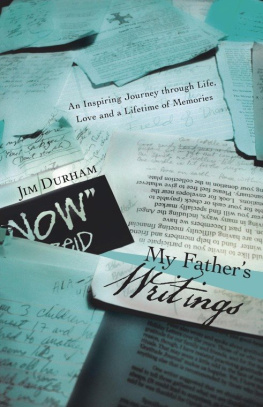Jim Durham - My Fathers Writings: An Inspiring Journey Through Life, Love and a Lifetime of Memories