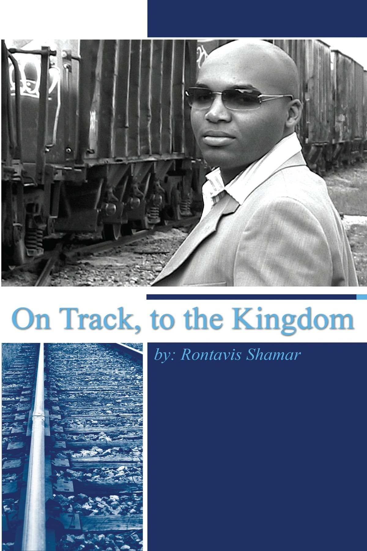 Better Way Ministries Presents On Track to the Kingdom By Rontavis - photo 1