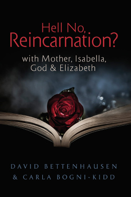 David Bettenhausen - Hell No, Reincarnation?: with Mother, Isabella, God & Elizabeth