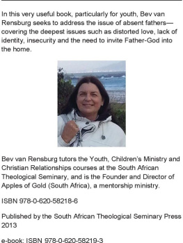 Bev van Rensburg - Where are You, Father?: Absent fathers...Father, I need You!