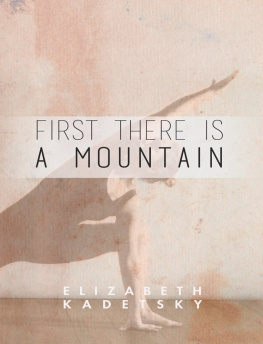 Elizabeth Kadetsky - First There is a Mountain