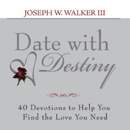 Joseph W. Walker III - Date with Destiny Devotional: 40 Devotions to Help You Find the Love You Need