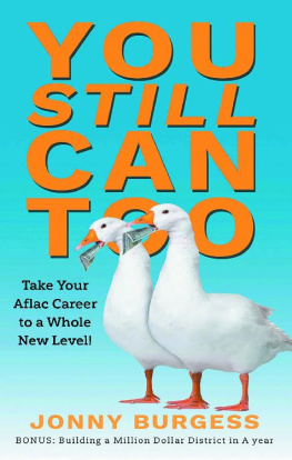 Jonny Burgess - You Still Can Too: Take Your Aflac Career to a Whole New Level!