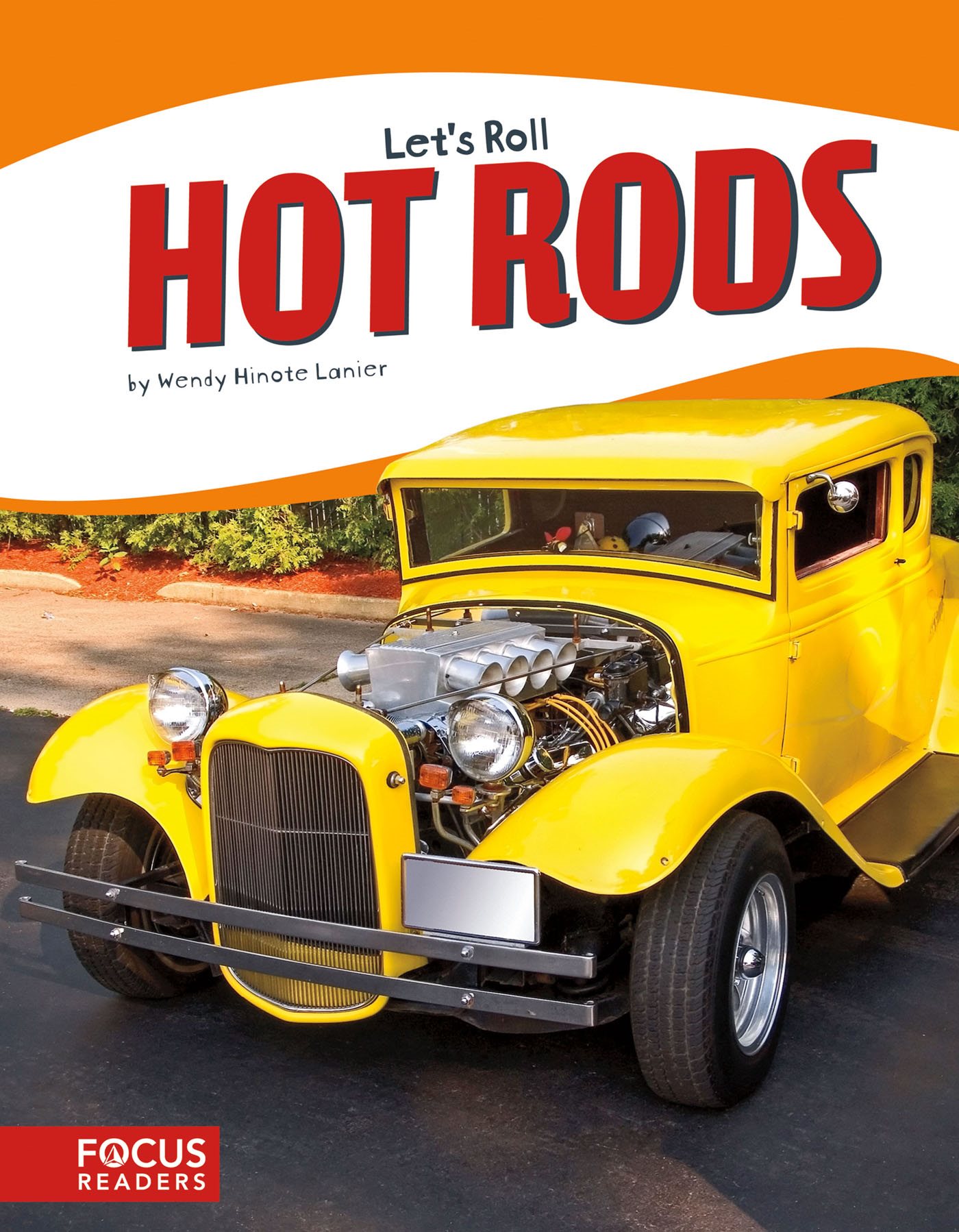 by Wendy Hinote Lanier HOT RODS Lets Roll FOCUS READERS by Wendy Hinote Lanier - photo 1