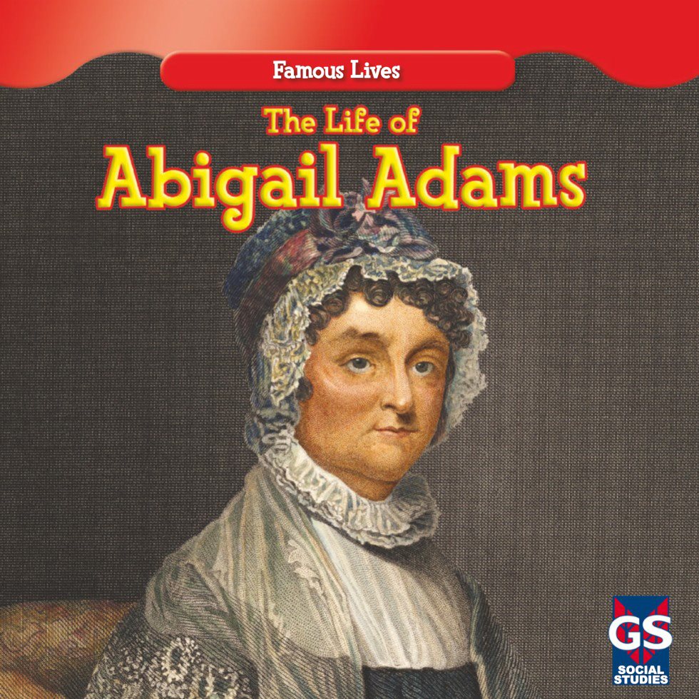 Famous Lives The Life of Abigail Adams SOCIAL STUDIES - photo 1