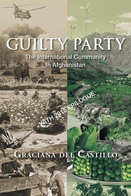 Graciana del Castillo - Guilty Party: the International Community in Afghanistan: With 2016 Epilogue