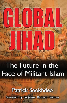 Patrick Sookhdeo - Global Jihad: The future in the face of militant Islam