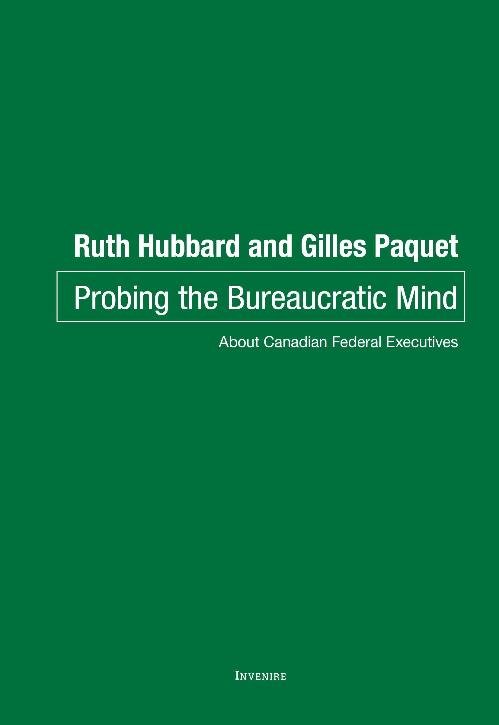 Ruth Hubbard and Gilles Paquet Probing the Bureaucratic Mind About Canadian - photo 1