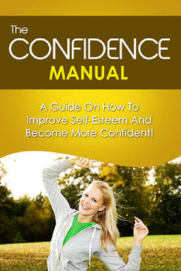 Ben Robinson - The Confidence Manual: A guide on how to improve self esteem and become more confident