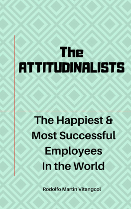 Rodolfo Martin Vitangcol - The ATTITUDINALISTS: The Happiest & Most Successful Employees In the World