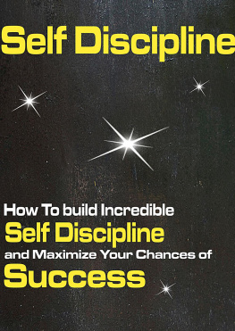 Peter Jenner Self Discipline: How To build Incredible Self Discipline and Maximize Your Chances of Success