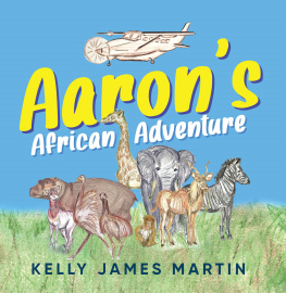 Kelly James Martin Aarons African Adventure