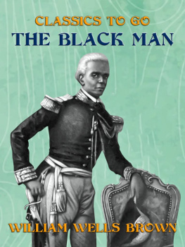 William Wells Brown The Black Man