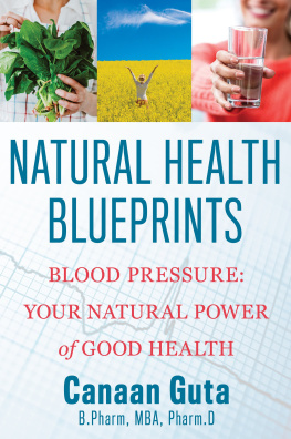 Canaan Guta Natural Health Blueprints: Blood Pressure: Your Natural Power of Good Health