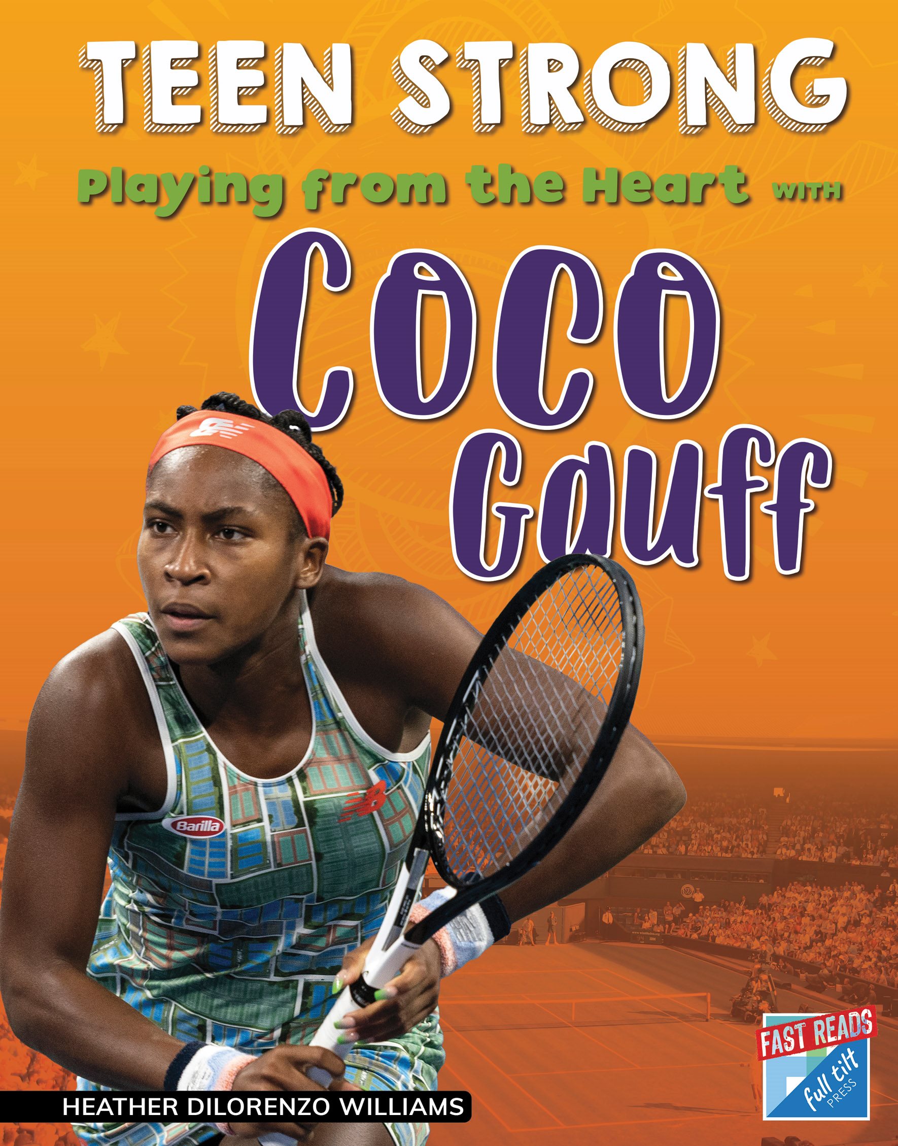 TEEN STRONG Playing from the Heart WITH Coco Gauff by Heather DiLorenzo Williams - photo 1