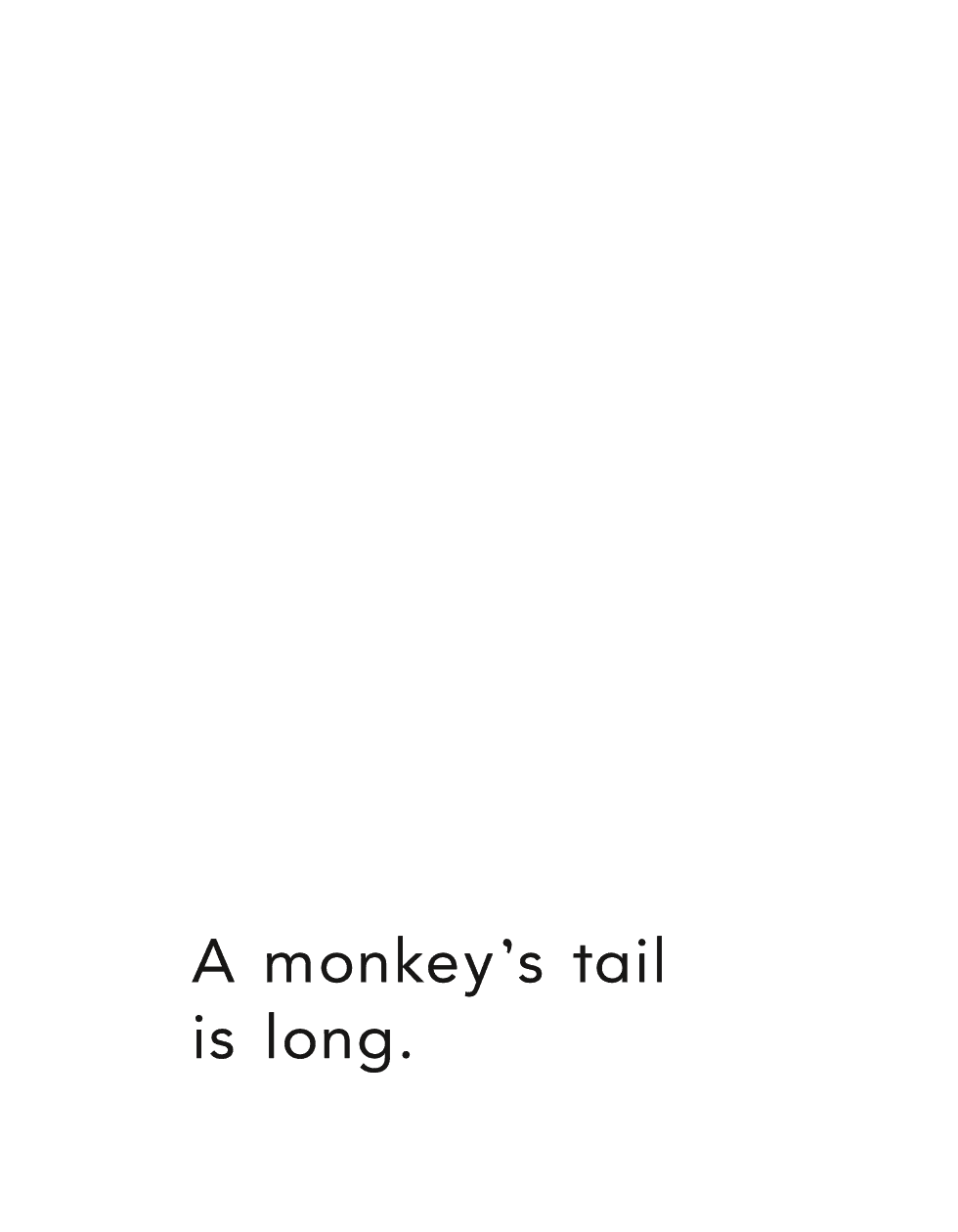 A monkeys tail is long Whose tail is - photo 6