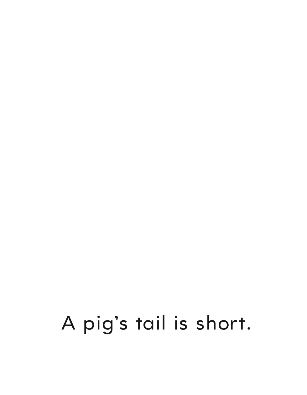 A pigs tail is short Whose tail is - photo 10
