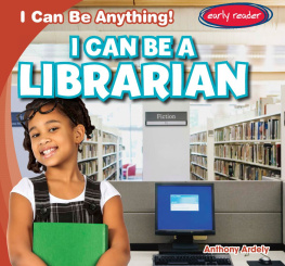 Anthony Ardely - I Can Be a Librarian