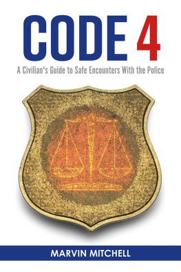 Marvin Mitchell - Code 4: A Civilians Guide to Safe Encounters With the Police