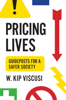 W. Kip Viscusi - Pricing Lives: Guideposts for a Safer Society