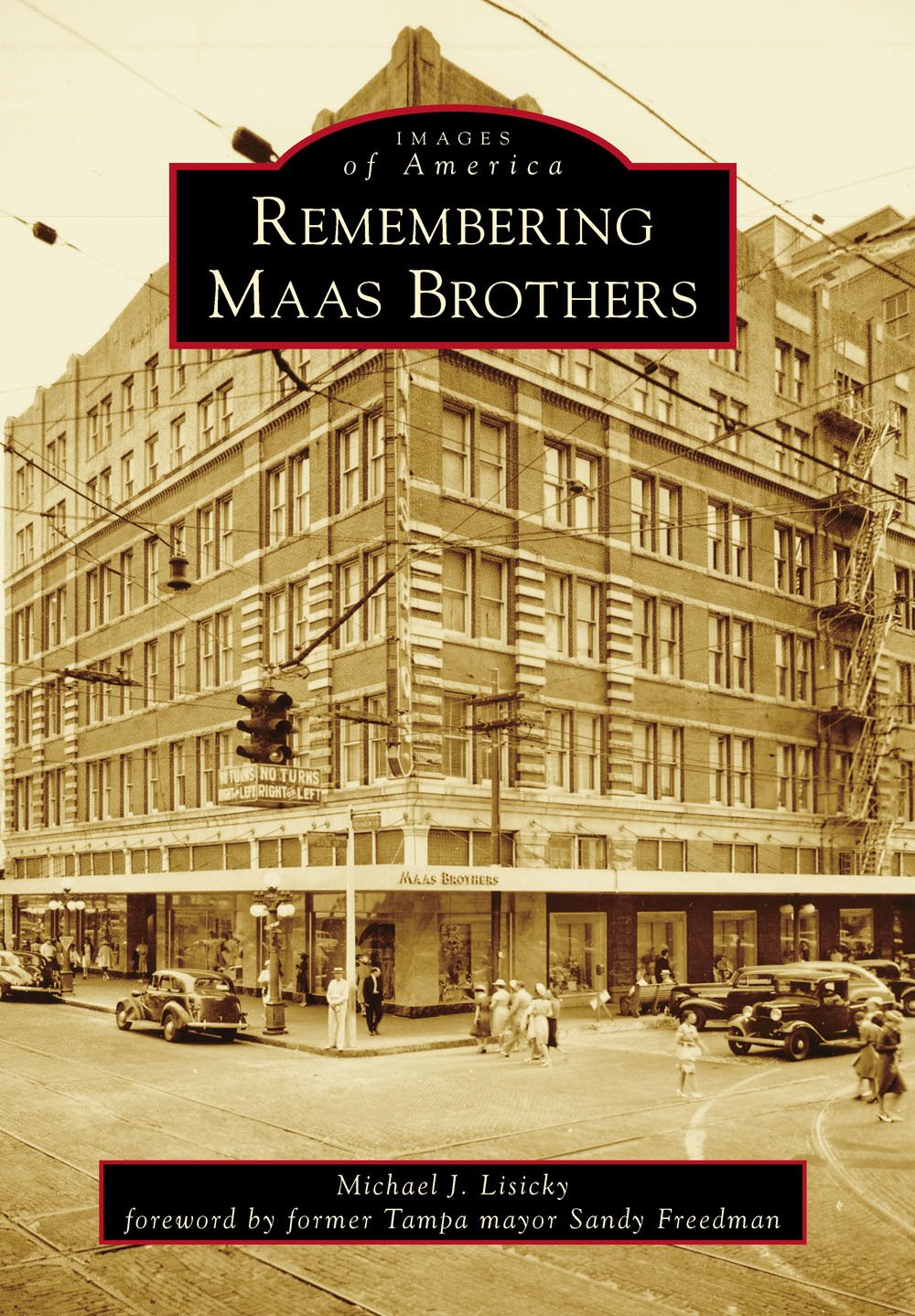 IMAGES of America REMEMBERING MAAS BROTHERS ON THE COVER The downtown Tampa - photo 1