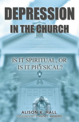 Alison K. Hall - Depression in the Church: Is It Spiritual, or Is It Physical?