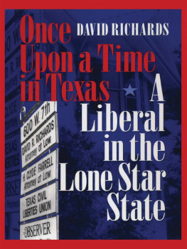 David Richards Once Upon a Time in Texas: A Liberal in the Lone Star State