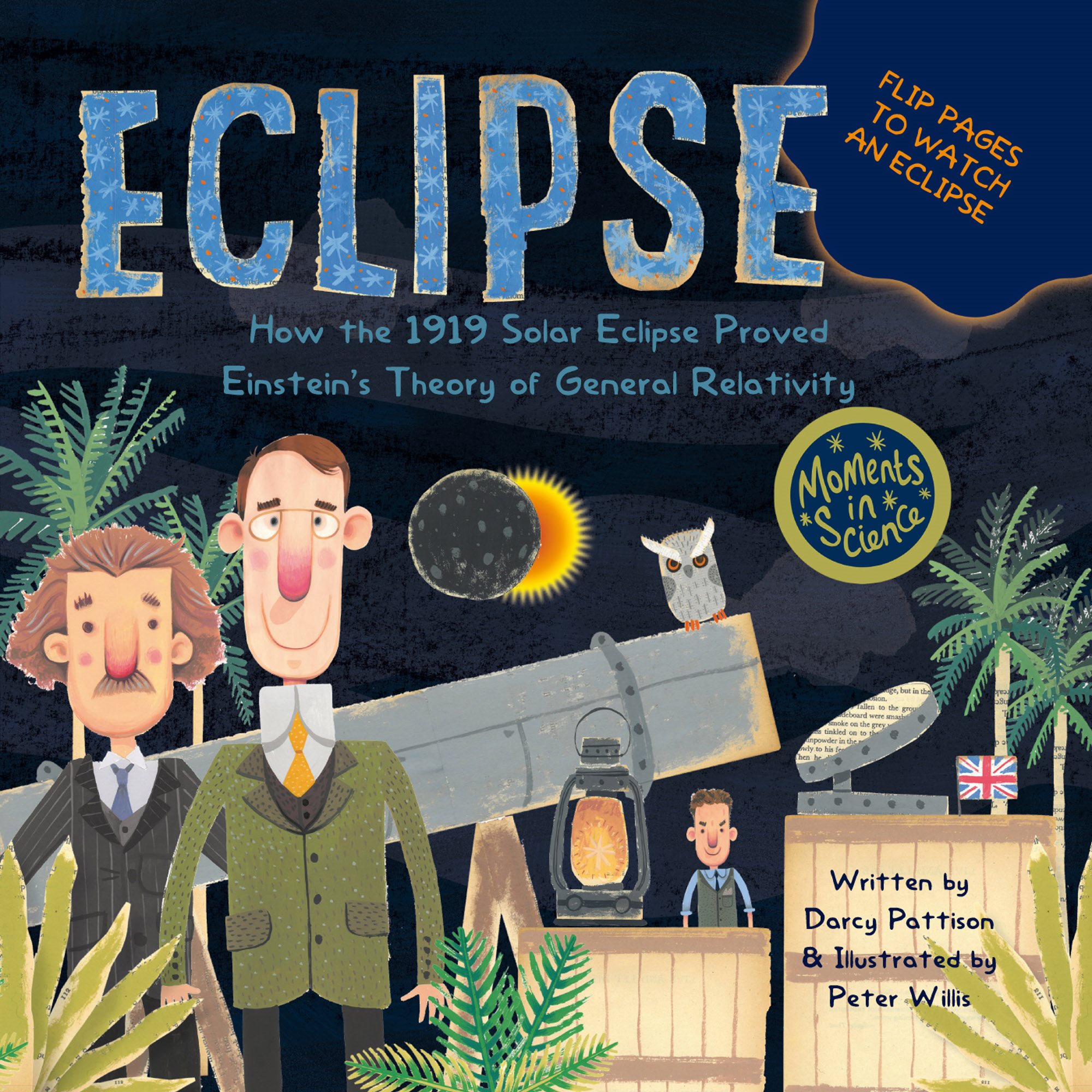 ECLIPSE How the 1919 Solar Eclipse Proved Einsteins Theory of General Rela - photo 1