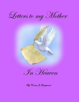 Connie Jo Longamore Letters to My Mother in Heaven